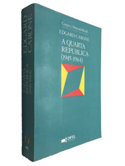 A quarta república (1945 - 1964) - Edgard Carone