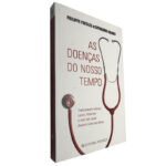 As doenças do nosso tempo - Philippe Presles / Catherine Solano
