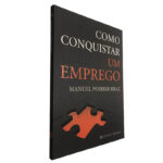 Como conquistar um emprego - Manuel Poirier Braz
