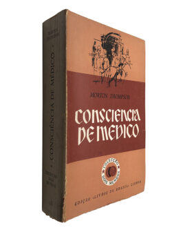 Consciência de médico - Morton Thompson