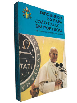 Discursos do Papa João Paulo II Em Portugal (Com Fotografias e Saudações a Sua Santidade)