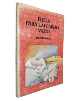 Elegia para um caixão vazio - Baptista-Bastos