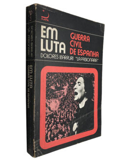 Em luta (Guerra civil de Espanha) - Dolores Ibarruri