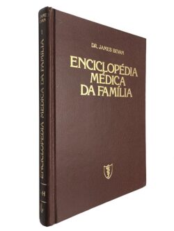 Enciclopédia médica da família 1 (A - H) - Dr. James Bevan