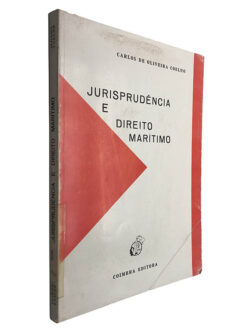 Jurisprudência e Direito Marítimo - Carlos de Oliveira Coelho