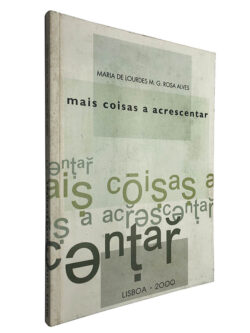 Mais coisas a acrescentar - Maria de Lourdes M. G. Rosa Alves