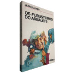 Os Flibusteiros do Arbalète - Jean Ollivier