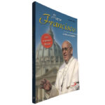 Papa Francisco (A Vida e os Desafios) - Saverio Gaeta