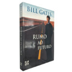 Rumo ao futuro - Bill Gates
