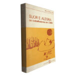 Suor e alegria (Os trabalhadores em Cuba) - Márcio Moreira Alves