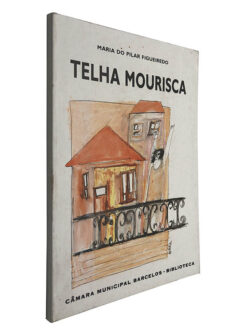 Telha mourisca - Maria do Pilar Figueiredo