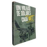 Um milhão de dólares cada Viet - Jean Lartéguy