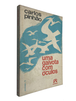 Uma gaivota com óculos - Carlos Pinhão
