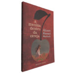 A menina dentro da cereja - Álvaro Manuel Machado