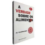 A verdade sobre os alimentos - Jill Fullerton-Smith
