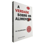 A verdade sobre os alimentos - Jill Fullerton-Smith