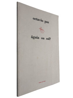 Águia ou sol? - Octavio Paz