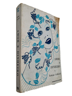Amor e Dinheiro - Erskine Caldwell