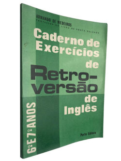 Cadernos de exercícios de retroversão de inglês (6.º e 7.º anos) - Armando de Medeiros