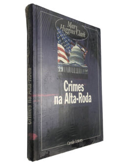 Crimes na alta-roda - Mary Higgins Clark
