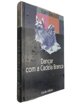 Dançar com a cadela branca - Terry Kay