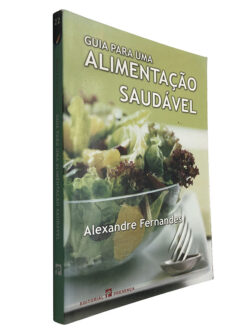 Guia para uma alimentação saudável - Alexandre Fernandes