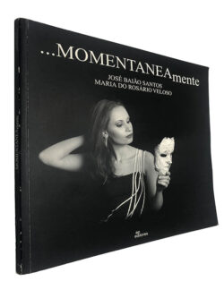 Momentaneamente - José Baião Santos / Maria do Rosário Veloso