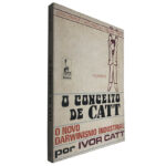 O conceito de Catt (O novo darwinismo industrial) - Ivor Catt