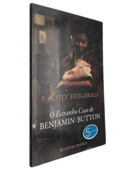 O estranho caso de Benjamin Button - F. Scott Fitzgerald