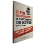 O fim do ocidente e o nascimento do mundo - Hervé Kempf