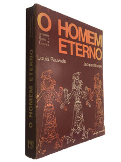 O homem eterno - Louis Pauwels / Jacques Bergier