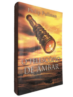 O telescópio de Âmbar - Philip Pullman