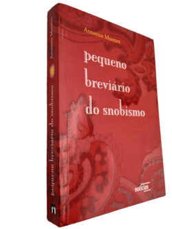 Pequeno Breviário do Snobismo - Antonius Moonen
