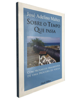 Sobre o tempo que passa - José Adelino Maltez