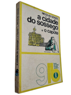 A cidade do sossego e o capote - Nicolau Gogol