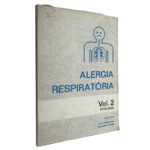 Alergia respiratória (Volume 2 - Etiologia) - A. G. Palma-Carlos / José Costa Trindade