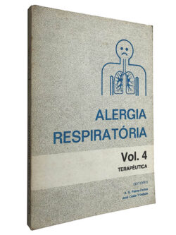 Alergia respiratória (Volume 4 - Terapêutica) - A. G. Palma-Carlos / José Costa Trindade
