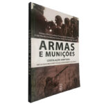 Armas e munições (Legislação anotada) - António Ribeiro Cardoso / Fernandos dos Santos Gaspar / Filipe Mendes Ferreira dos Santos