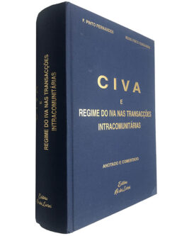 CIVA e regime do IVA nas transações intracomunitárias (Anotado e comentado) - F. Pinto Fernandes / Nuno Pinto Fernandes