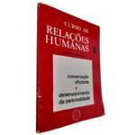 Conversação eficiente e desenvolvimento da personalidade (Curso de relações humanas 1) - William B. Steed