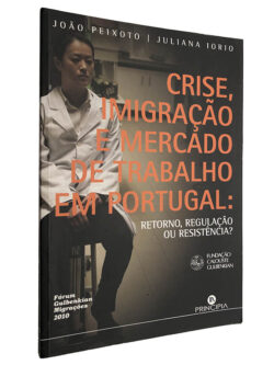 Crise, imigração e mercado de trabalho em Portugal: Retorno, regulação ou resistência? - João Peixoto / juliana Iorio