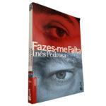 Fazes-me falta - Inês Pedrosa