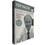 Nada a perder (Os meus desafios perante o impossível) - Edir Macedo