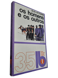 Os homens e os outros - Elio Vittorini