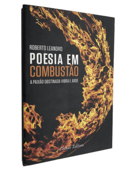 Poesia em combustão - Roberto Leandro
