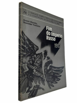 Fim do Império Russo 1917 - Avenir Korelin / Stanislav Tiutiúkin