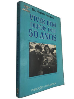 Viver bem depois dos 50 anos - Dr. Hughes Destrem