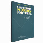 A reforma das pensões em Portugal - Pedro G. Rodrigues / Alfredo Marvão Pereira