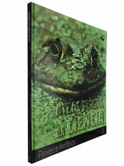 Atlas visual da ciência (Volume 11 - Peixes e anfíbios)