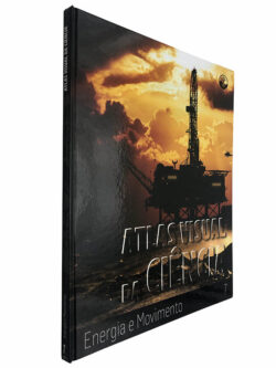 Atlas visual da ciência (Volume 7 - Energia e movimento)